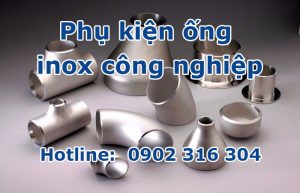 phụ kiện ống inox công nghiệp