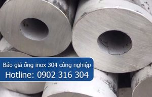 báo giá ống inox 304 công nghiệp